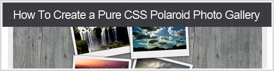 How to create a pure css polaroid photo gallery